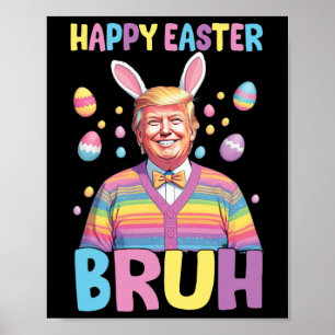 Bruh Easter Day Funny Rabbit Bunny Happy Easter Tr Poster
