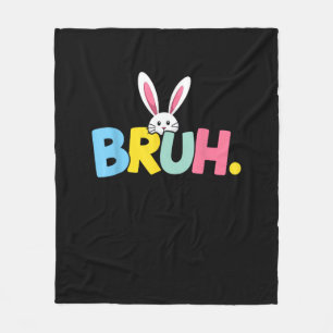 Bruh Easter for Teen Boys Kids Funny Happy Easter Fleece Blanket