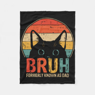 Bruh Formerly Known As Dad Funny Gifts For Dad Fat Fleece Blanket