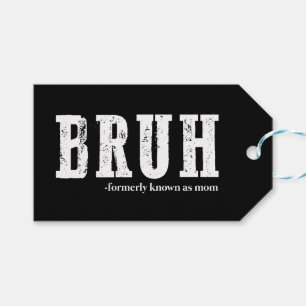 Bruh Formerly Known As Mom Funny Mother's Day Gift Tags