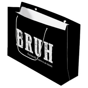 Bruh Formerly Known As Mom Funny Mother's Day Large Gift Bag