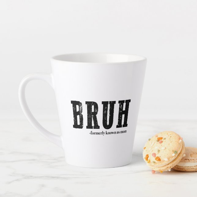 Bruh Formerly Known As Mom Funny Mother's Day  Latte Mug (In Situ)