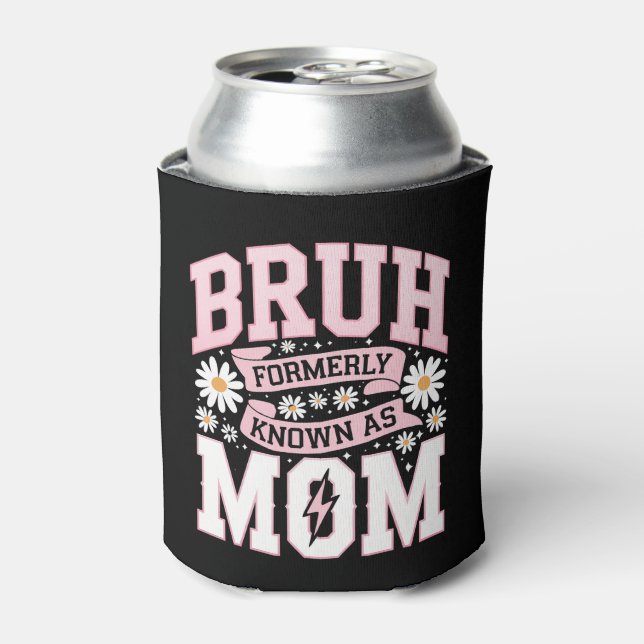 Bruh Formerly Known As Mom Mother's Day Can Cooler (Can Front)