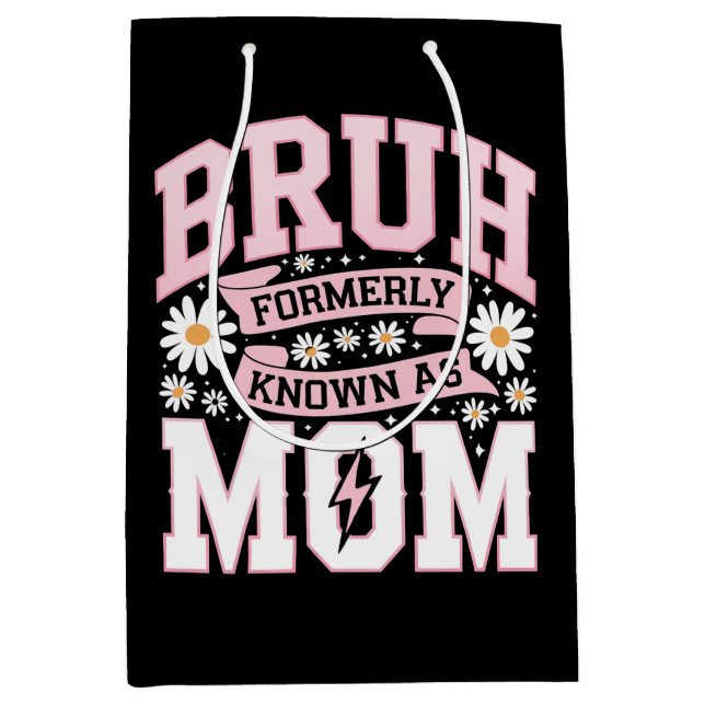 Bruh Formerly Known As Mom Mother's Day Medium Gift Bag (Front)