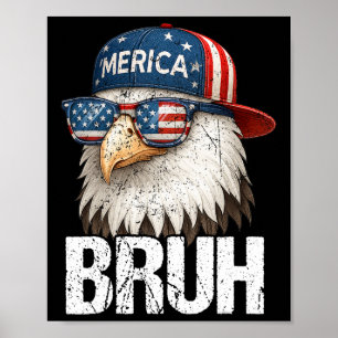 Bruh Fourth 4th Of July Eagle American Patriotic M Poster