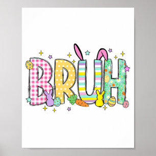 Bruh Funny Bunny Rabbit Eggs Happy Easter Trendy B Poster
