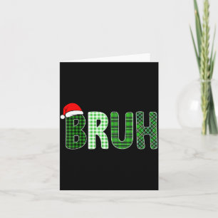 Bruh Funny Christmas Plaid Teen Boys Kids Xmas Bru Card