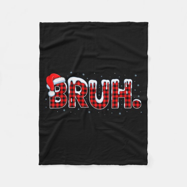 Bruh Funny Christmas Plaid Teens Boys Kids Xmas Pa Fleece Blanket (Front)