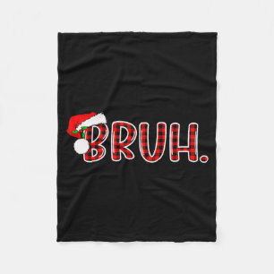 Bruh Funny Christmas Plaid Teens Boys Kids Xmas Pa Fleece Blanket