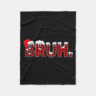 Bruh Funny Christmas Plaid Teens Boys Kids Xmas Pa Fleece Blanket