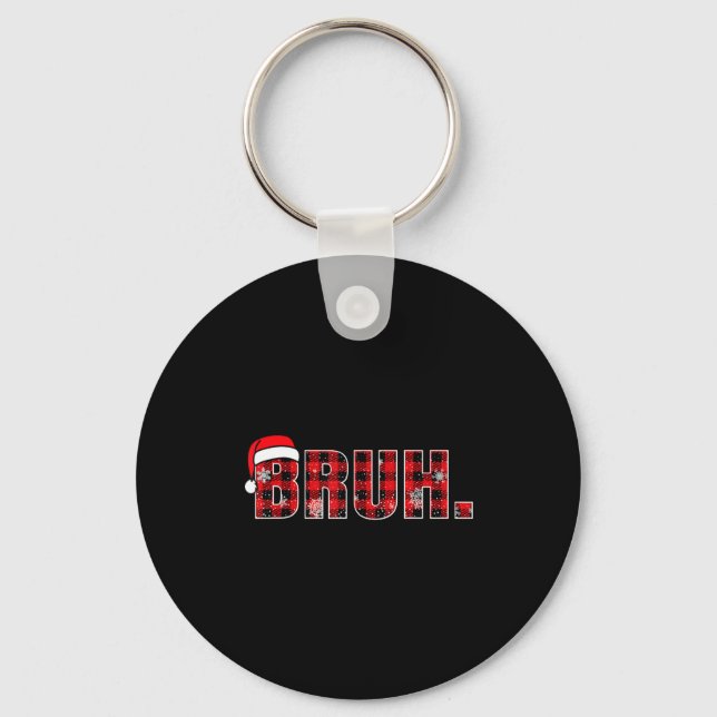 Bruh Funny Christmas Plaid Teens Boys Kids Xmas Pa Keychain (Front)