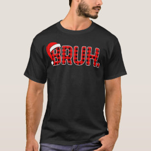 Bruh Funny Christmas Plaid Teens Boys Kids Xmas 	s T-Shirt