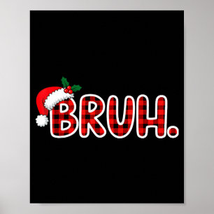 Bruh Funny Christmas Plaid Teens Poster