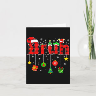 Bruh Funny Christmas Red Plaid Teens Boys Kids Xma Card