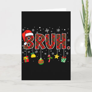Bruh Funny Christmas Red Plaid Teens Boys Kids Xma Card