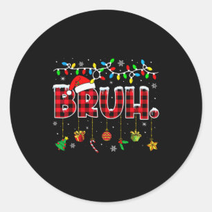 Bruh Funny Christmas Red Plaid Teens Boys Kids Xma Classic Round Sticker