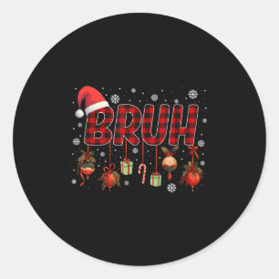 Bruh Funny Christmas Red Plaid Teens Boys Kids Xma Classic Round Sticker