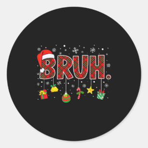Bruh Funny Christmas Red Plaid Teens Boys Kids Xma Classic Round Sticker