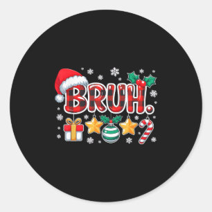 Bruh Funny Christmas Red Plaid Teens Boys Kids Xma Classic Round Sticker
