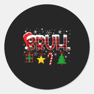 Bruh Funny Christmas Red Plaid Teens Boys Kids Xma Classic Round Sticker