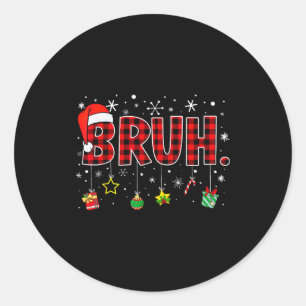 Bruh Funny Christmas Red Plaid Teens Boys Kids Xma Classic Round Sticker