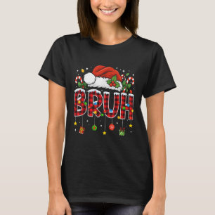 Bruh Funny Christmas Red Plaid Teens Boys Kids Xma T-Shirt