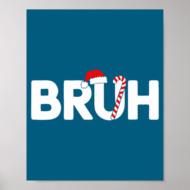 Bruh Funny Christmas Santa Hat Teens Boys Kids Xma Poster (Front)