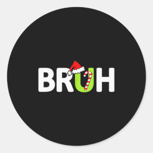 Bruh Funny Christmas Santa Teens Boys Kids Xmas Pa Classic Round Sticker