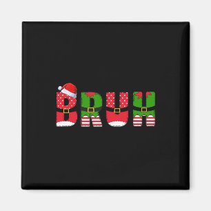 Bruh Funny Christmas Teens Boys Kids Xmas Men Wome Magnet
