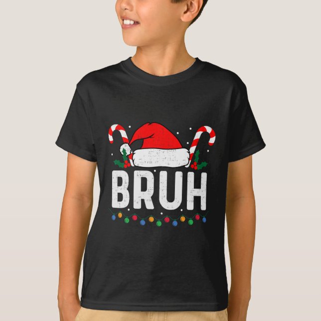Bruh Funny Christmas Teens Boys Kids Xmas Men Wome T-Shirt (Front)