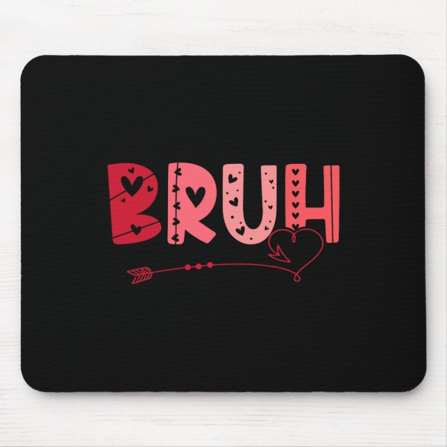 Bruh Funny Meme Brother Greeting Teens Boy Men Val Mouse Pad (Front)