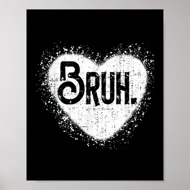 Bruh Funny Meme Brother Greeting Teens Boy Men Val Poster (Front)