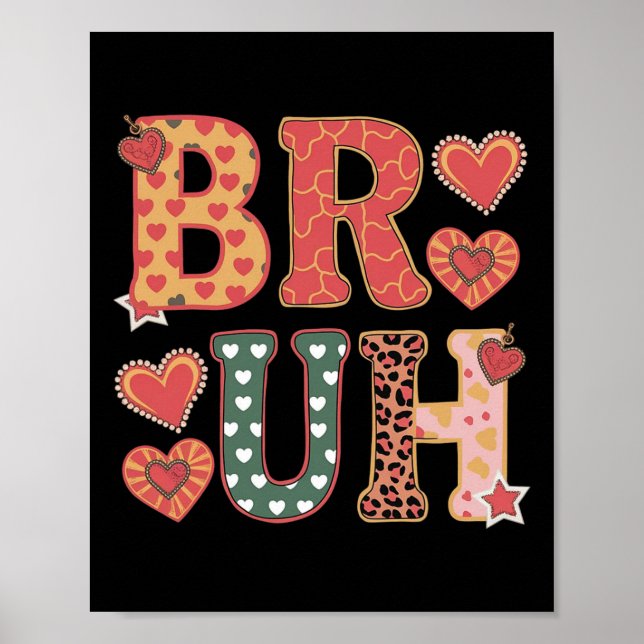 Bruh Funny Meme Brother Greeting Teens Boy Men Val Poster (Front)