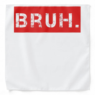 Bruh Funny Meme Saying Brother Greeting Gift Teens Bandana