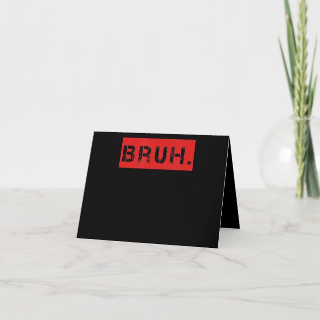 Bruh Funny Meme Saying Brother Greeting Gift Teens Card (Front)