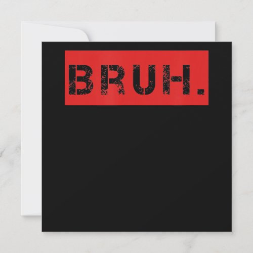 Bruh Funny Meme Saying Brother Greeting Gift Teens Holiday Card