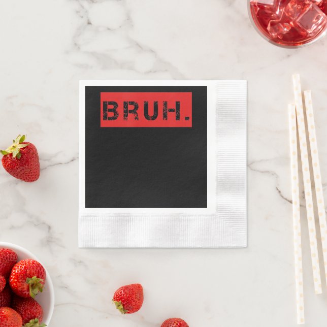Bruh Funny Meme Saying Brother Greeting Gift Teens Napkins (Insitu)