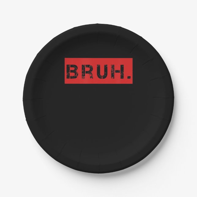 Bruh Funny Meme Saying Brother Greeting Gift Teens Paper Plates (Front)