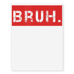 Bruh Funny Meme Saying Brother Greeting Gift Teens Temporary Tattoos