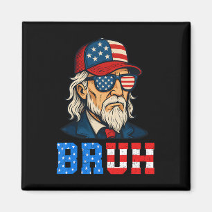 Bruh Funny Patriotic Uncle Sam 4th Of July Men Boy Magnet