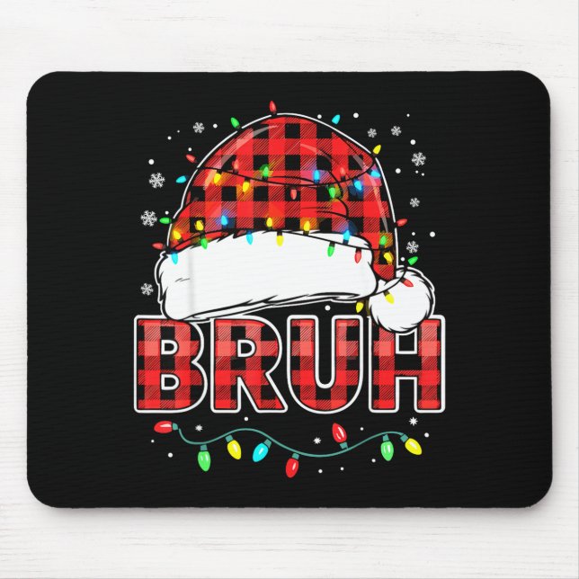 Bruh Funny Santa Hat Lights Christmas  Mouse Pad (Front)