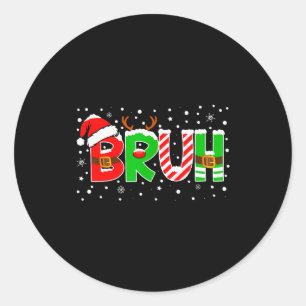Bruh Funny Saying Bro Teens Boys Kids Christmas Pa Classic Round Sticker