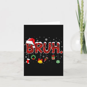 Bruh Funny Saying Christmas Shirts Teens Boys Xmas Card
