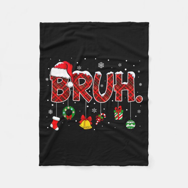 Bruh Funny Saying Christmas Shirts Teens Boys Xmas Fleece Blanket (Front)