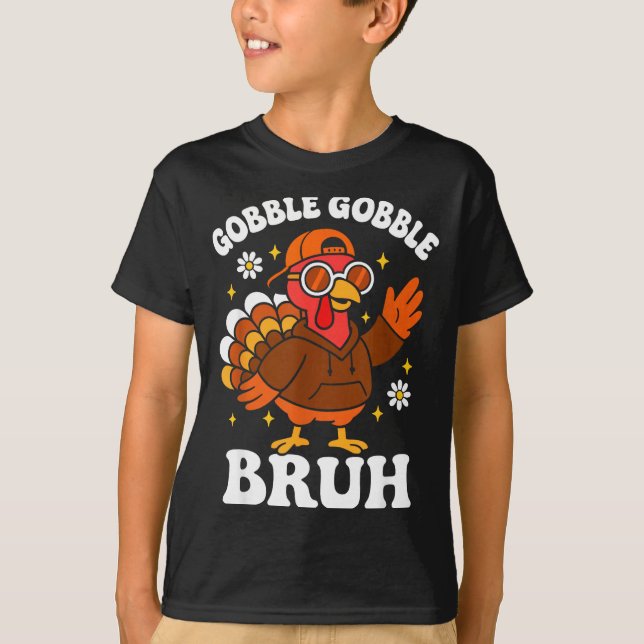 Bruh Funny Thanksgiving Turkey Gobble Boys Girls K T-Shirt (Front)
