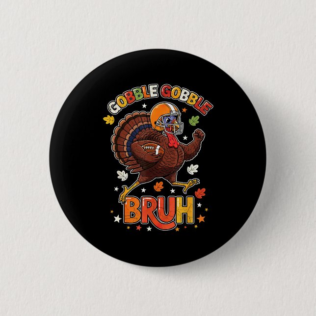 Bruh Funny Thanksgiving Turkey Gobble Football Boy Button (Front)