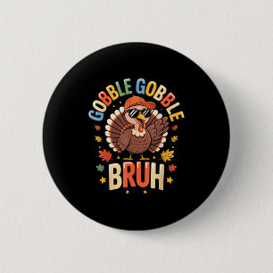 Bruh Funny Thanksgiving Turkey Gobble Shirt Boys G Button