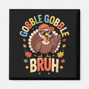 Bruh Funny Thanksgiving Turkey Gobble Shirt Boys G Magnet