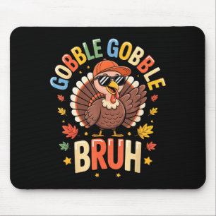 Bruh Funny Thanksgiving Turkey Gobble Shirt Boys G Mouse Pad