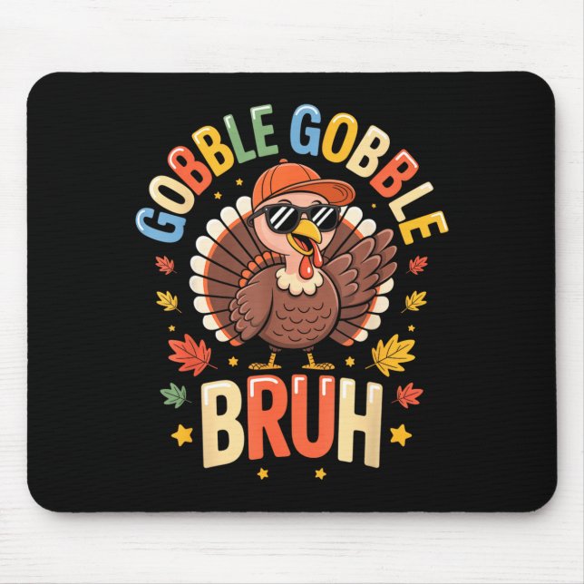 Bruh Funny Thanksgiving Turkey Gobble Shirt Boys G Mouse Pad (Front)
